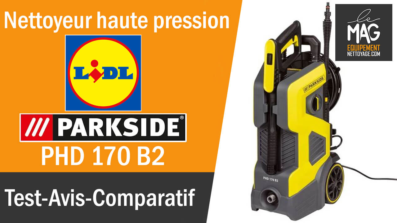 PARKSIDE PHD 170 B2 – Nettoyeur Haute Pression LIDL 2021  – Test, Avis et Comparatif